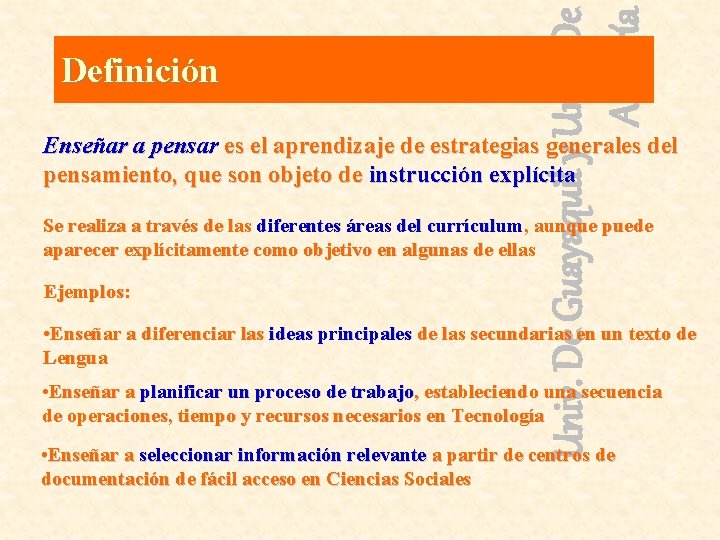 Univ. De Guayaquil y Univ. De Almería Definición Enseñar a pensar es el aprendizaje