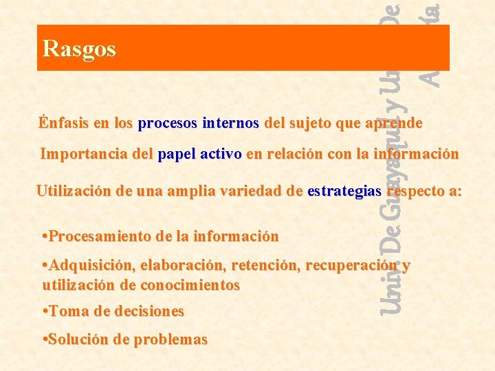 Univ. De Guayaquil y Univ. De Almería Rasgos Énfasis en los procesos internos del