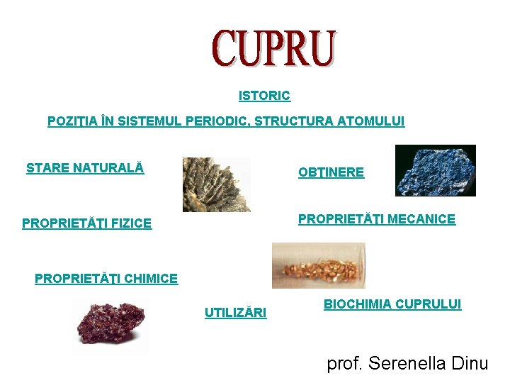 ISTORIC POZIŢIA ÎN SISTEMUL PERIODIC, STRUCTURA ATOMULUI STARE NATURALĂ OBŢINERE PROPRIETĂŢI MECANICE PROPRIETĂŢI FIZICE