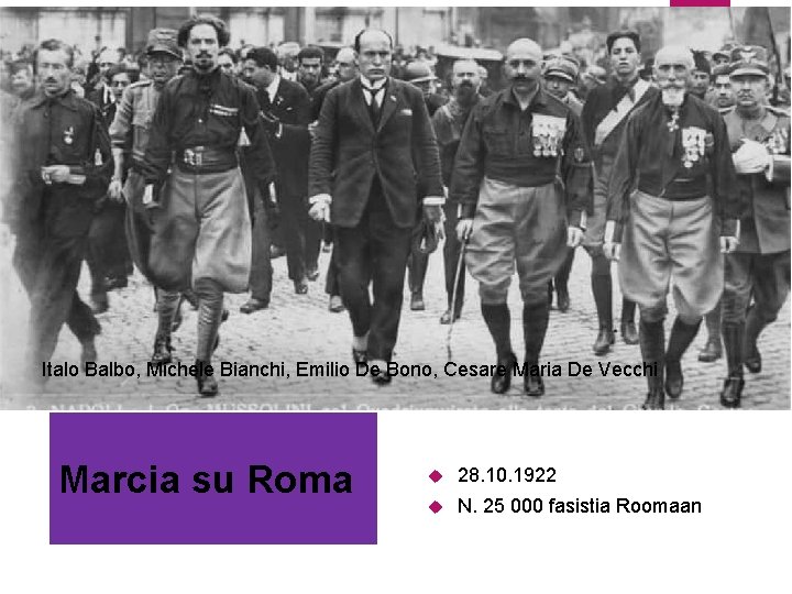 Italo Balbo, Michele Bianchi, Emilio De Bono, Cesare Maria De Vecchi Marcia su Roma