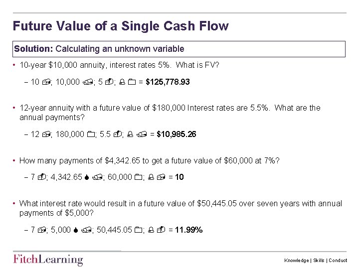 Future Value of a Single Cash Flow Solution: Calculating an unknown variable • 10