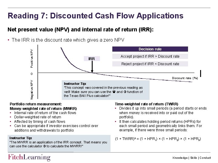 Reading 7: Discounted Cash Flow Applications Net present value (NPV) and internal rate of