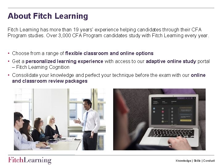 About Fitch Learning has more than 19 years’ experience helping candidates through their CFA