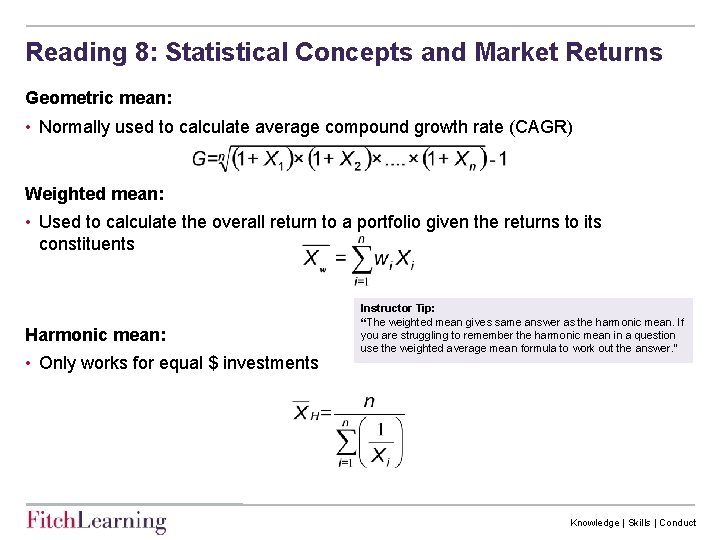 Reading 8: Statistical Concepts and Market Returns Geometric mean: • Normally used to calculate