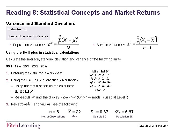 Reading 8: Statistical Concepts and Market Returns Variance and Standard Deviation: Instructor Tip: Standard