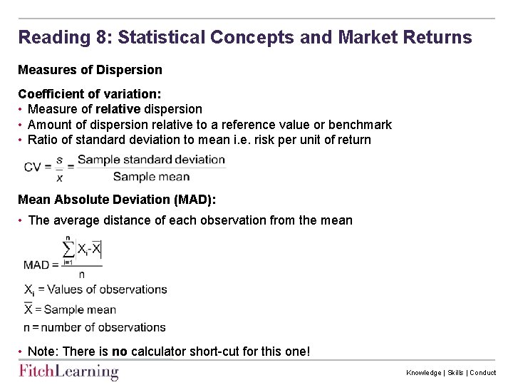 Reading 8: Statistical Concepts and Market Returns Measures of Dispersion Coefficient of variation: •