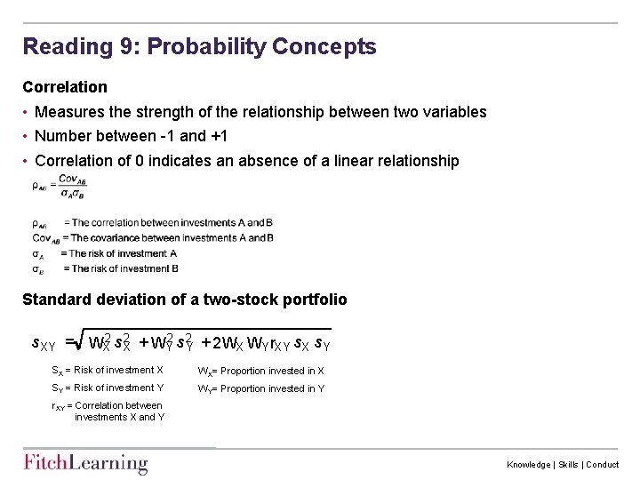 Reading 9: Probability Concepts Correlation • Measures the strength of the relationship between two
