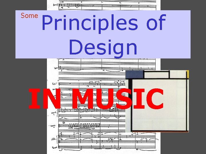 Some Principles of Design IN MUSIC 