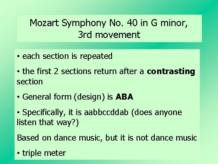 Mozart Symphony No. 40 in G minor, 3 rd movement • each section is