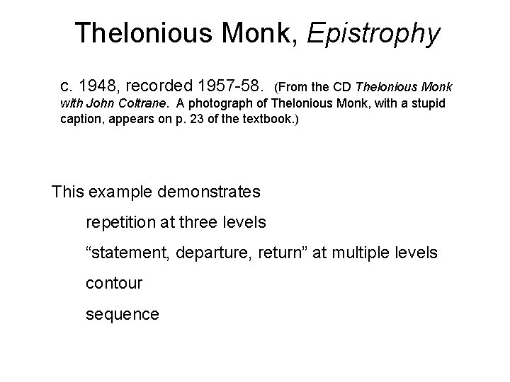 Thelonious Monk, Epistrophy c. 1948, recorded 1957 -58. (From the CD Thelonious Monk with