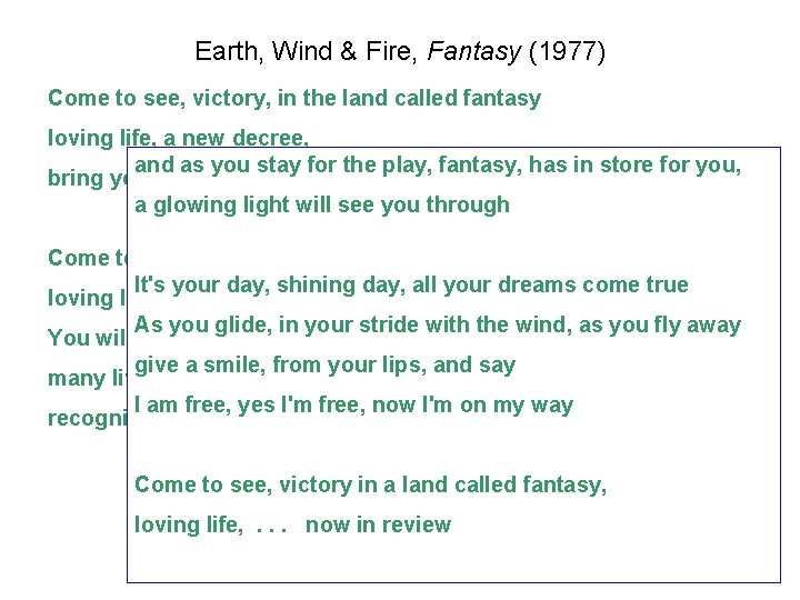 Earth, Wind & Fire, Fantasy (1977) Come to see, victory, in the land called