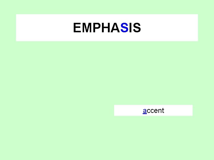 EMPHASIS accent 