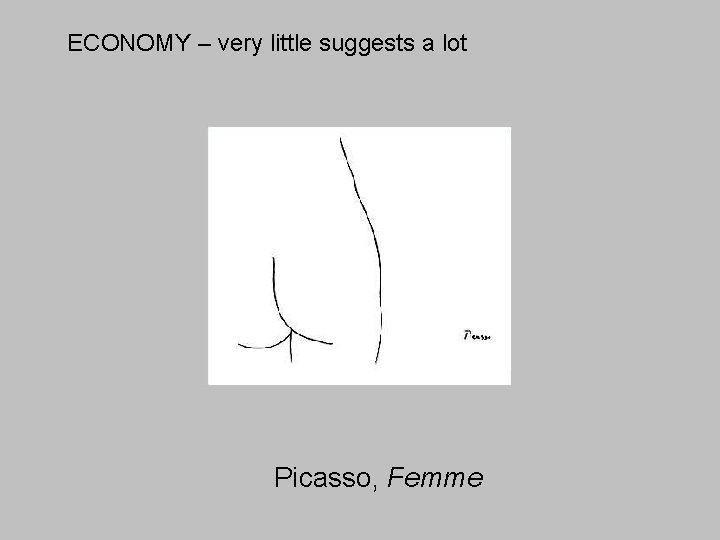 ECONOMY – very little suggests a lot Picasso, Femme 