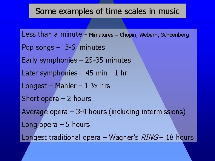 Some examples of time scales in music Less than a minute - Miniatures –
