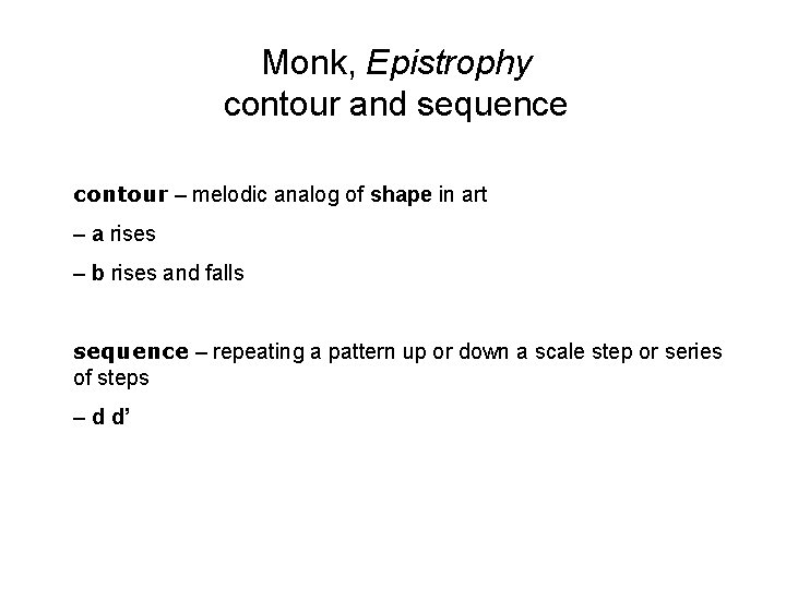 Monk, Epistrophy contour and sequence contour – melodic analog of shape in art –