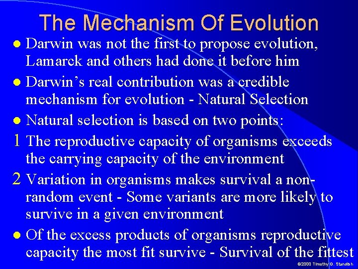The Mechanism Of Evolution Darwin was not the first to propose evolution, Lamarck and The Mechanism Of Evolution Darwin was not the first to propose evolution, Lamarck and