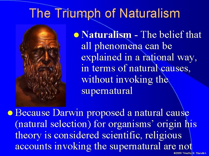 The Triumph of Naturalism - The belief that all phenomena can be explained in The Triumph of Naturalism - The belief that all phenomena can be explained in