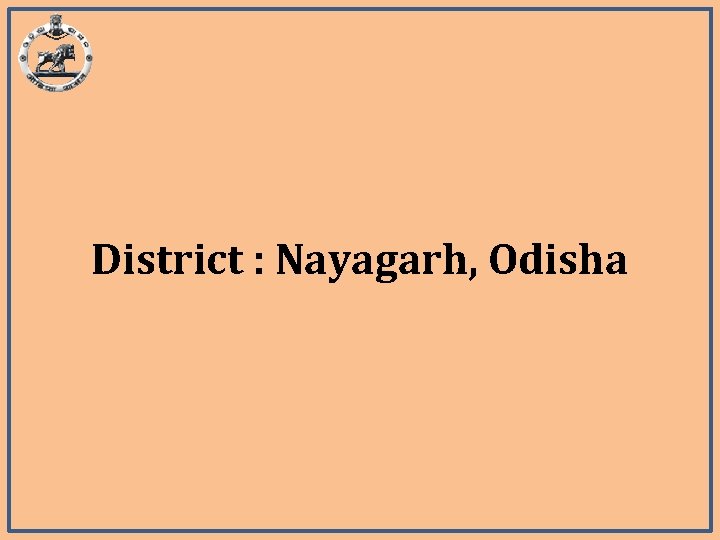 District : Nayagarh, Odisha 