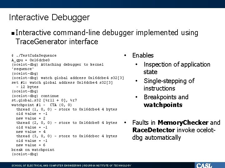 Interactive Debugger Interactive command-line debugger implemented using Trace. Generator interface $. /Test. Cuda. Sequence