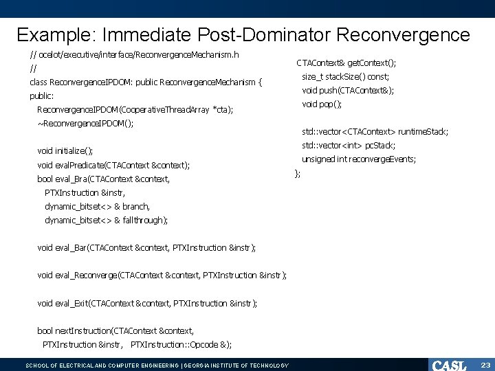 Example: Immediate Post-Dominator Reconvergence // ocelot/executive/interface/Reconvergence. Mechanism. h // CTAContext& get. Context(); size_t stack.