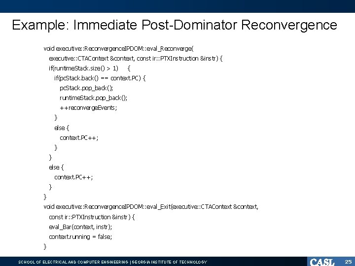 Example: Immediate Post-Dominator Reconvergence void executive: : Reconvergence. IPDOM: : eval_Reconverge( executive: : CTAContext