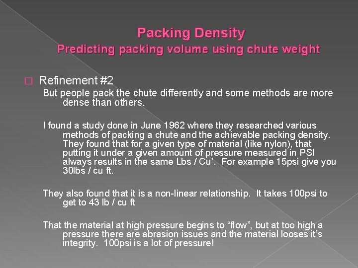 Packing Density Predicting packing volume using chute weight � Refinement #2 But people pack