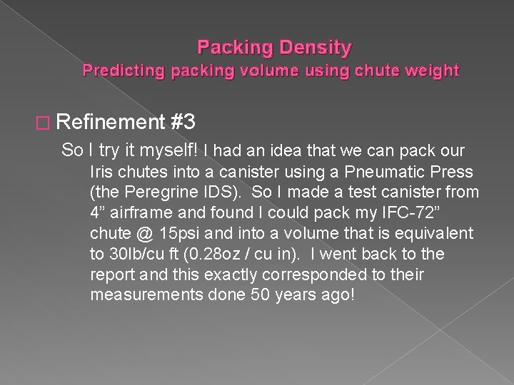 Packing Density Predicting packing volume using chute weight � Refinement #3 So I try