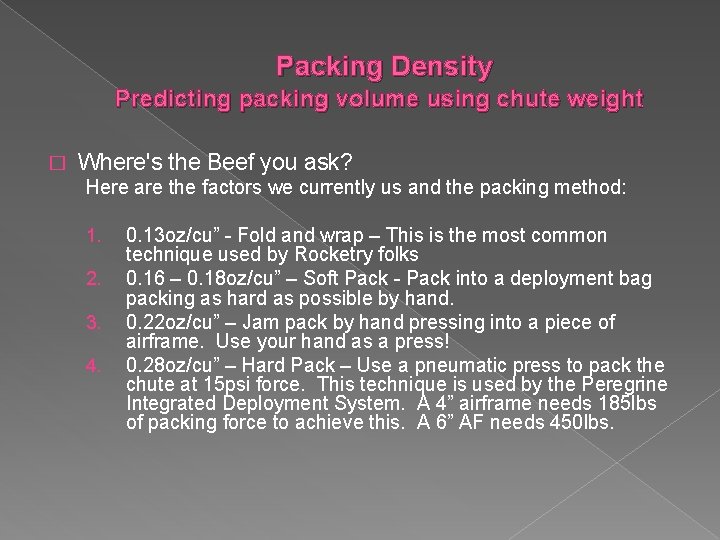 Packing Density Predicting packing volume using chute weight � Where's the Beef you ask?