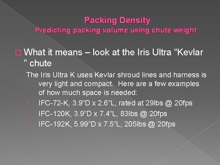 Packing Density Predicting packing volume using chute weight � What it means – look