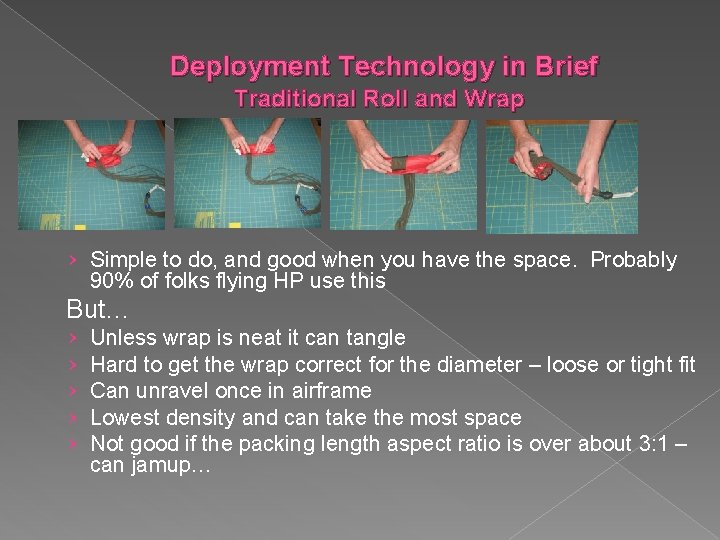 Deployment Technology in Brief Traditional Roll and Wrap › Simple to do, and good