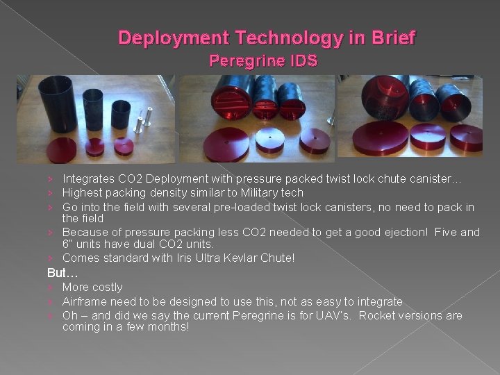 Deployment Technology in Brief Peregrine IDS › Integrates CO 2 Deployment with pressure packed