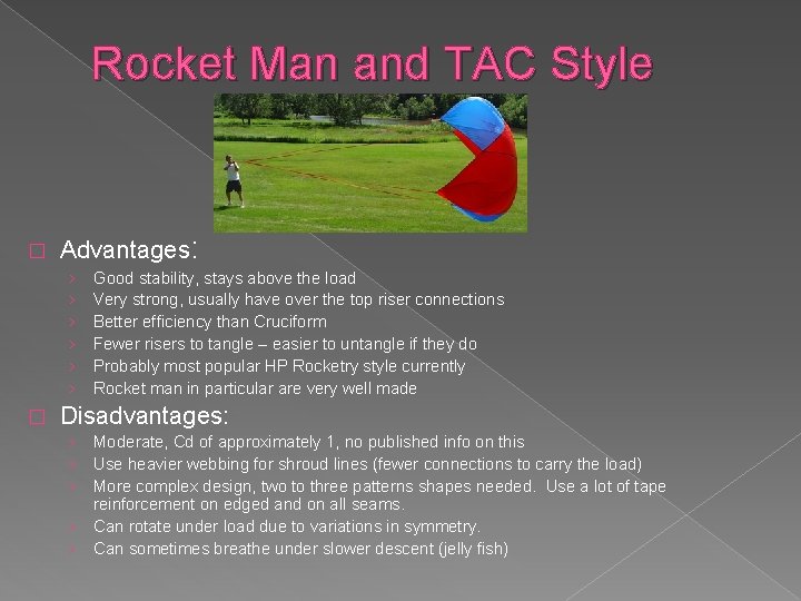 Rocket Man and TAC Style � Advantages: › › › � Good stability, stays