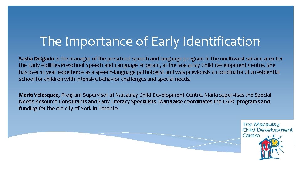 The Importance of Early Identification Sasha Delgado is the manager of the preschool speech