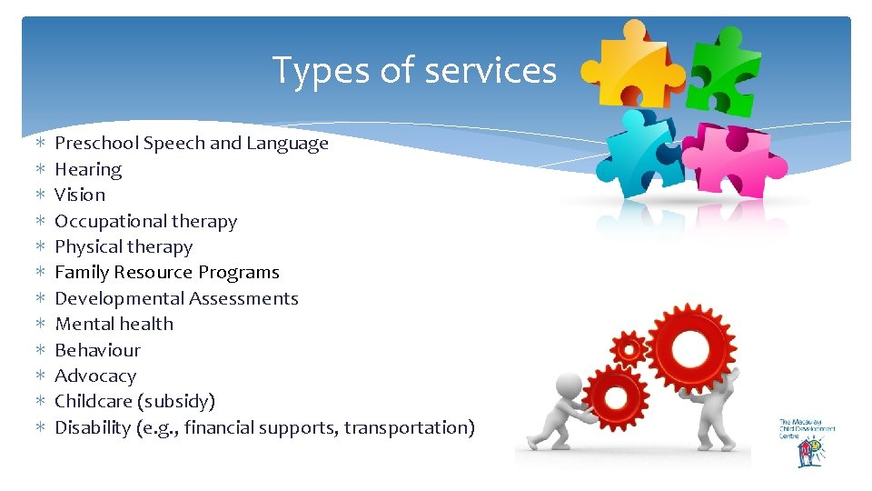 Types of services ∗ ∗ ∗ Preschool Speech and Language Hearing Vision Occupational therapy