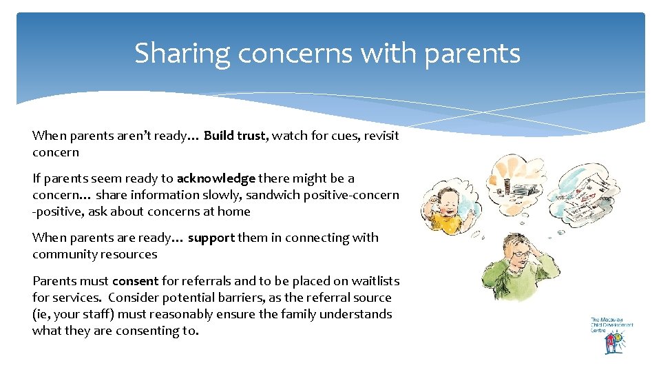 Sharing concerns with parents When parents aren’t ready… Build trust, watch for cues, revisit
