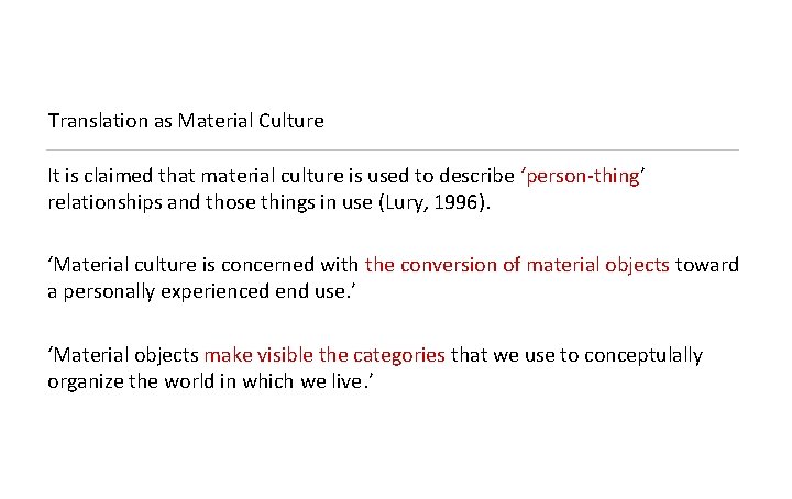 Translation as Material Culture It is claimed that material culture is used to describe
