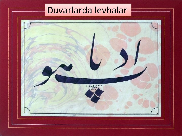 Duvarlarda levhalar 