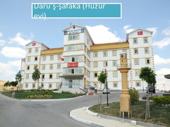 Daru’ş-şafaka (Huzur evi) 