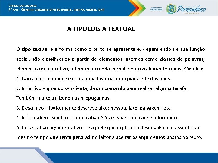 Língua portuguesa , 6° Ano Gêneros textuais: letra de música, poema, notícia, lead A