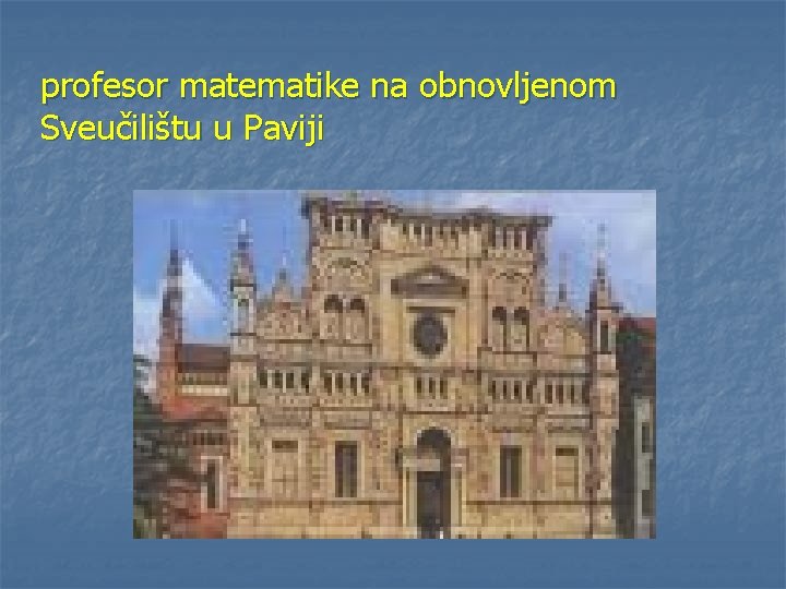 profesor matematike na obnovljenom Sveučilištu u Paviji 