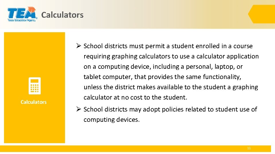 Calculators Ø School districts must permit a student enrolled in a course requiring graphing