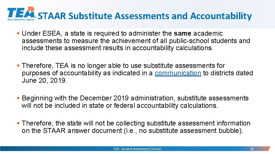 STAAR Substitute Assessments and Accountability § Under ESEA, a state is required to administer STAAR Substitute Assessments and Accountability § Under ESEA, a state is required to administer