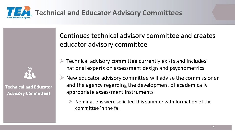 Technical and Educator Advisory Committees Continues technical advisory committee and creates educator advisory committee