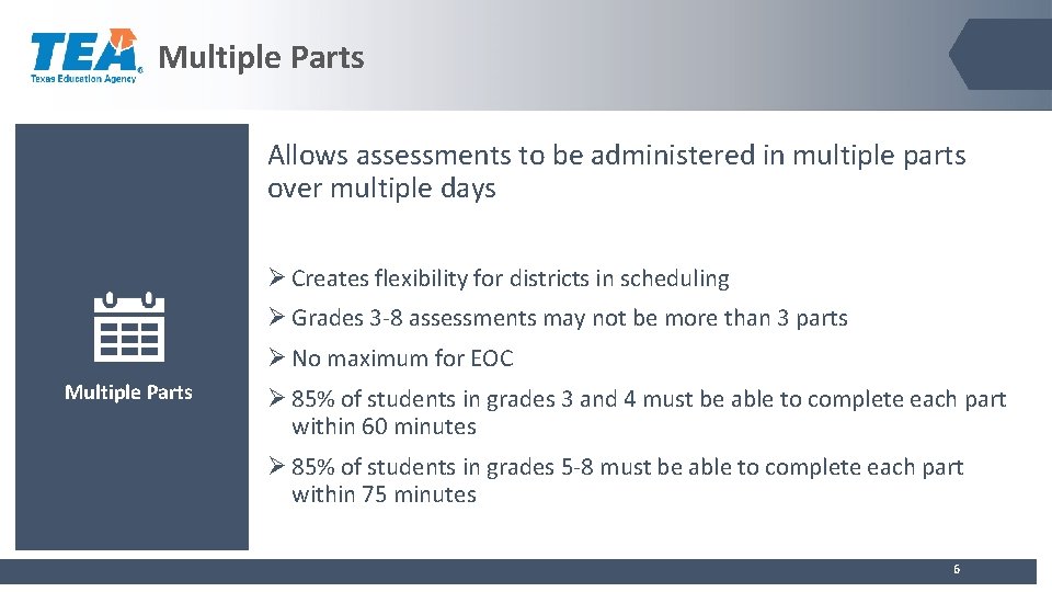Multiple Parts Allows assessments to be administered in multiple parts over multiple days Ø Multiple Parts Allows assessments to be administered in multiple parts over multiple days Ø