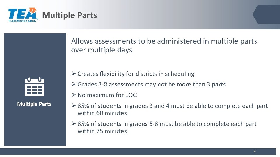 Multiple Parts Allows assessments to be administered in multiple parts over multiple days Ø