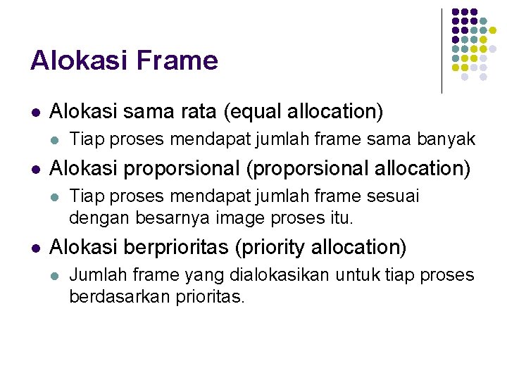 Alokasi Frame l Alokasi sama rata (equal allocation) l l Alokasi proporsional (proporsional allocation)