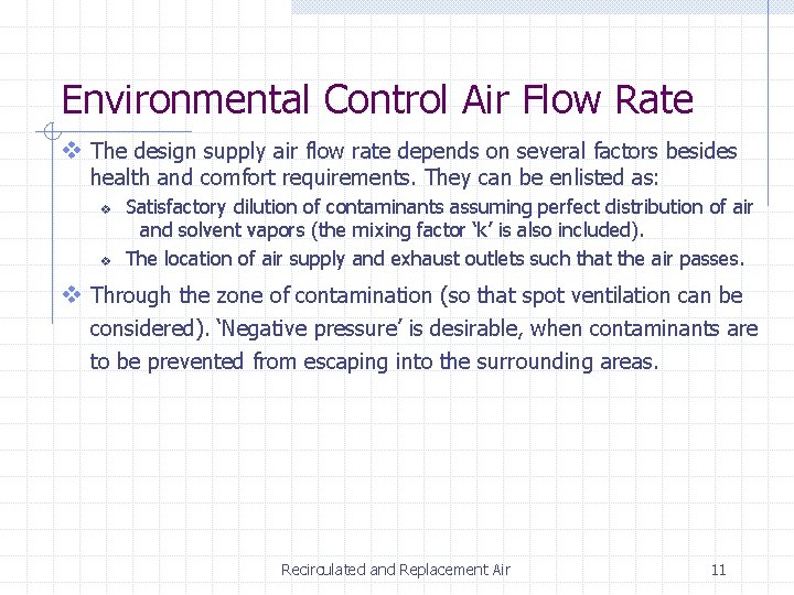 Environmental Control Air Flow Rate v The design supply air flow rate depends on