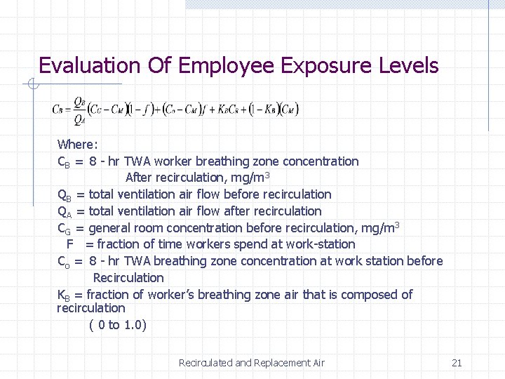 Evaluation Of Employee Exposure Levels Where: CB = 8 - hr TWA worker breathing Evaluation Of Employee Exposure Levels Where: CB = 8 - hr TWA worker breathing