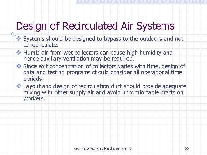 Design of Recirculated Air Systems v Systems should be designed to bypass to the