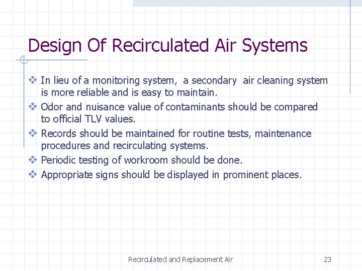Design Of Recirculated Air Systems v In lieu of a monitoring system, a secondary Design Of Recirculated Air Systems v In lieu of a monitoring system, a secondary